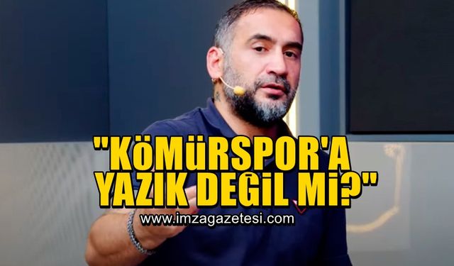 Ümit Karan, "Zonguldak Kömürspor'a yazık değil mi?"