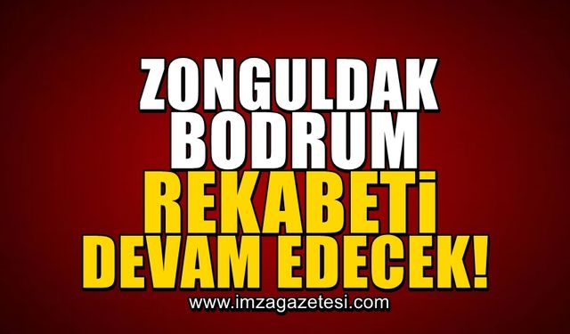 Zonguldak-Bodrum rekabeti devam edecek!