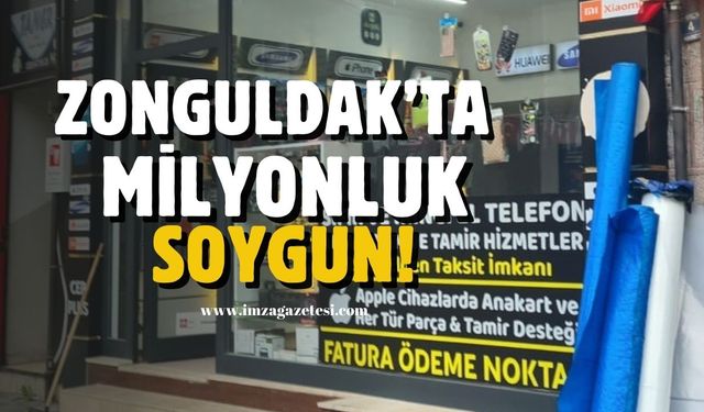 Zonguldak’ta milyonluk soygun!