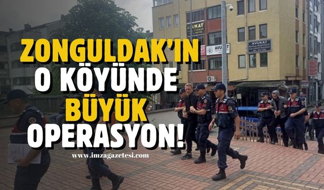 Zonguldak'ın o köyünde büyük operasyon!