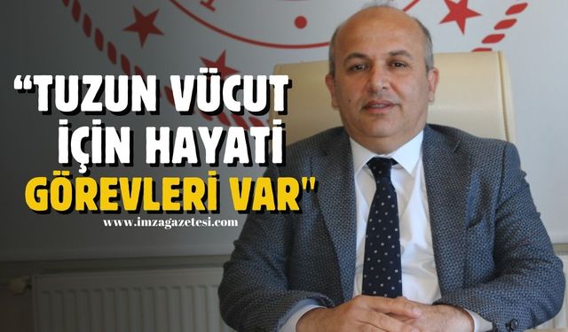 Uzm. Dr. Güner, "Tuzun vücut için hayati görevleri var"