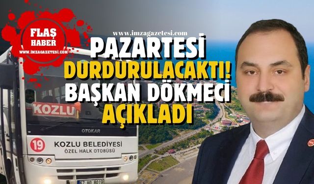 Başkan Dökmeci'den Kozlular için önemli açıklama! Pazartesi durdurulacaktı