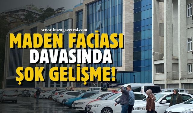 Zonguldak'taki maden faciası davasında şok gelişme!