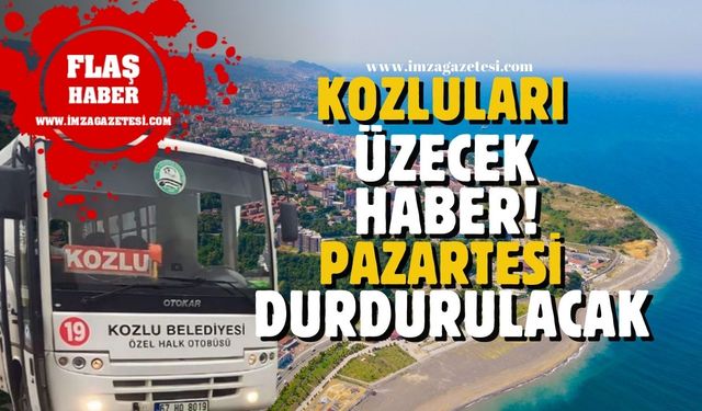 Kozluluları üzecek uygulama hayata geçiriliyor! Pazartesi günü durdurulacak