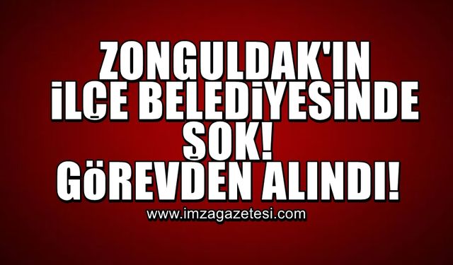 Zonguldak'ın ilçe belediyesinde şok! Görevden alınıp soruşturma başlatıldı!