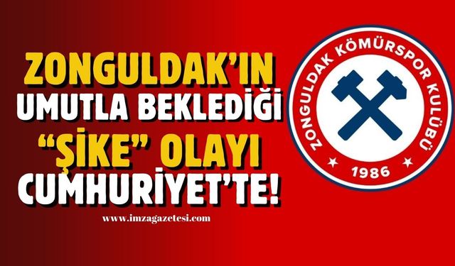 Zonguldak'ın umutla beklediği "Şike" olayı Cumhuriyet'te!