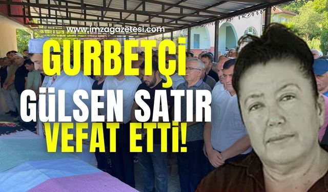 Yaz tatili için Zonguldak’a gelen gurbetçi Gülsen Satır vefat etti!