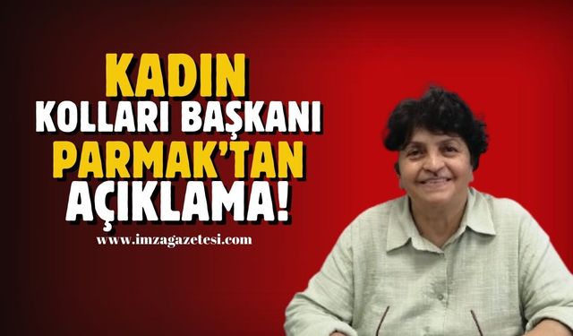 CHP Zonguldak İl Kadın Kolları Başkanı Yüksel Parmak açıkladı!