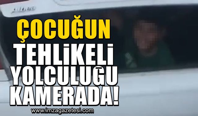 Çocuğun tehlikeli yolculuğu kameralara yansıdı!