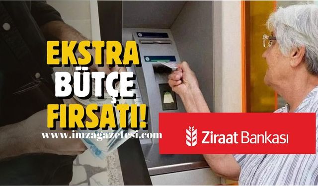 Ziraat Bankası'ndan ekstra bütçe fırsatı!