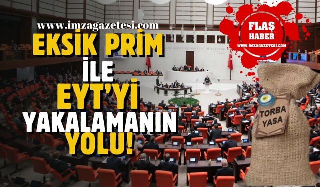 İşte eksik prim ile EYT'yi yakalamanın yolu!