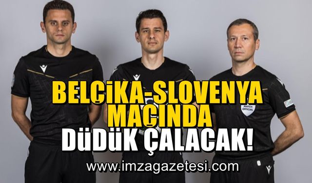 Halil Umut Meler, Mustafa Emre Eyisoy ve Kerem Ersoy üçlüsü, Belçika-Slovenya maçında görev yapacak!