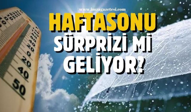 Meteoroloji açıkladı! Hafta Sonu Sürprizi yağışla mı geliyor?