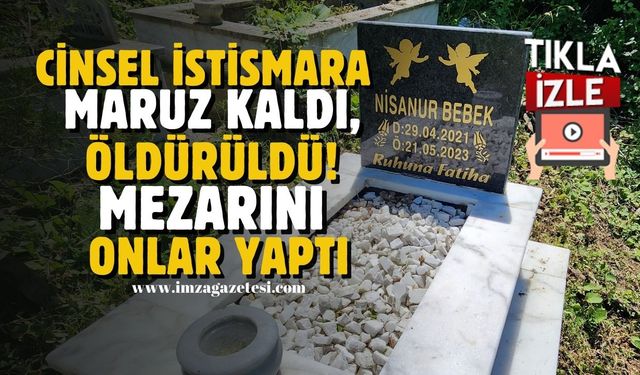 Zonguldak'ta istismar sonrası ölen bebeğin mezarını onlar yaptırmış...