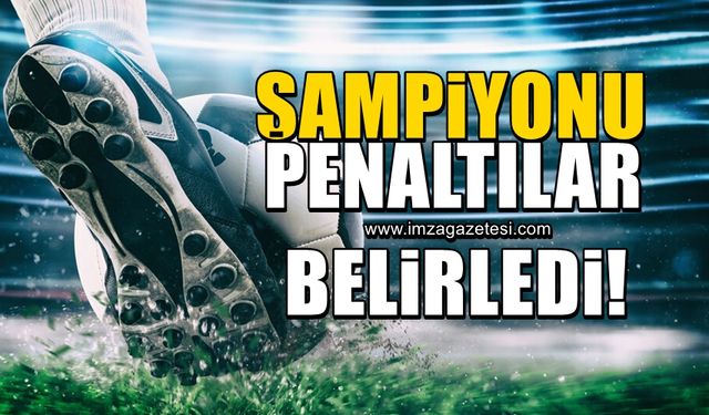 Çaycuma'da şampiyon belli oldu!