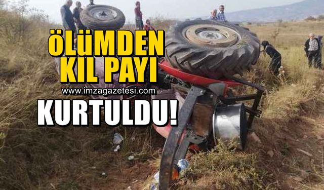 Tarlada meydana gelen kazada ölümden kıl payı kurtuldu!