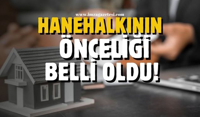 Konut ve Kira Harcamaları Zirvede! Hanehalkının Önceliği Belli Oldu...