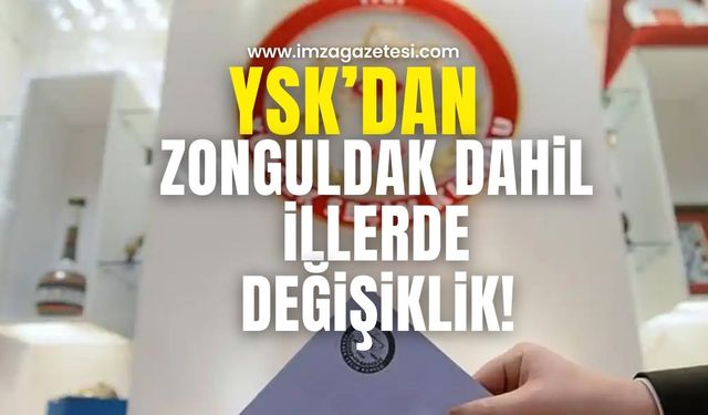 YSK'dan duyuru... Zonguldak dahil illerin milletvekili dağılımında değişiklik!