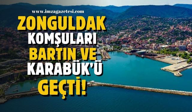 Zonguldak komşuları Bartın ve Karabük'ü geçerek zirveye çıktı!