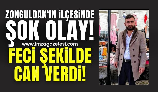 Zonguldak'ın ilçesinde Uğur Kuğumcu feci şekilde can verdi!