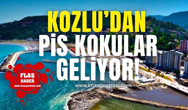 Kozlu'dan pis kokular geliyor!