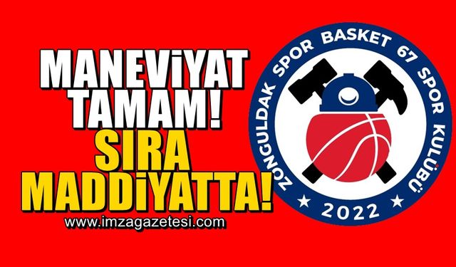 Zonguldak Spor Basket 67 için kenetlendiler! Maneviyat tamam! Sıra maddiyatta...