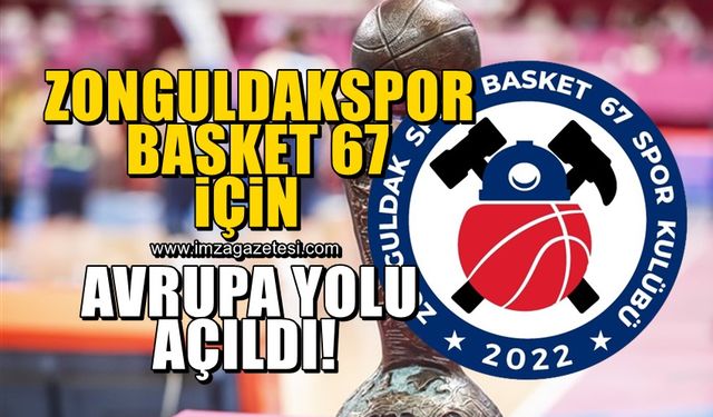 Zonguldak Spor Basket 67'ye Avrupa vizesi!