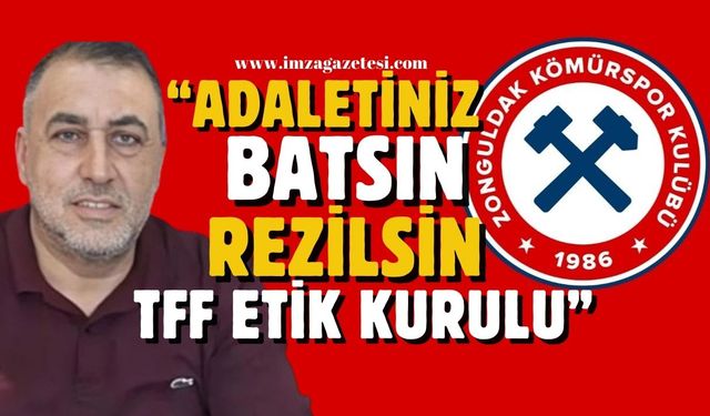 Şükrü Öztürk "Adaletiniz batsın. TFF Etik Kurulu rezilsiniz"