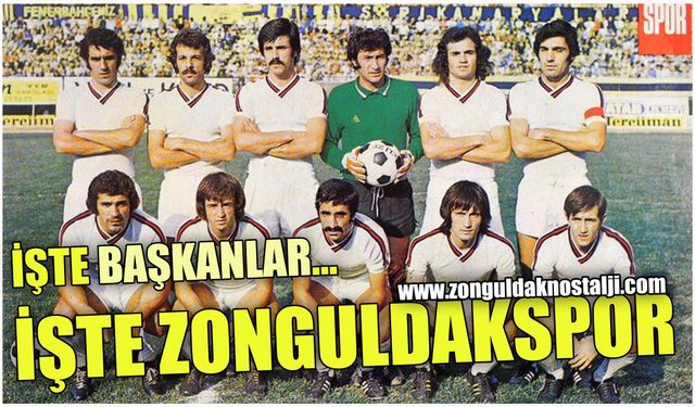 İşte Başkanlar, işte Zonguldakspor!