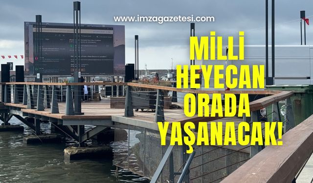 Milli heyecan orada olacak!