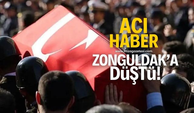 Acı haber Zonguldak'a düştü