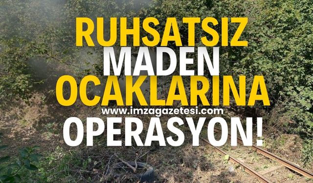 Zonguldak'ta Ruhsatsız Maden Ocağına Operasyon!