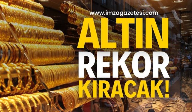 Altın Fiyatları Rekor Kırıyor: Altın fiyatları ne olacak?