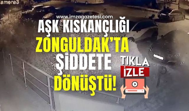 Aşk Kıskançlığı Zonguldak’ta Şiddete Dönüştü!