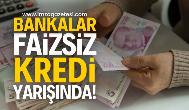 Bankalar Faizsiz Kredi Yarışına Girdi: Kampanyalar Patladı