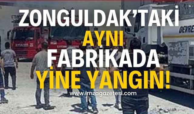 Zonguldak’taki aynı fabrikada yine yangın çıktı!