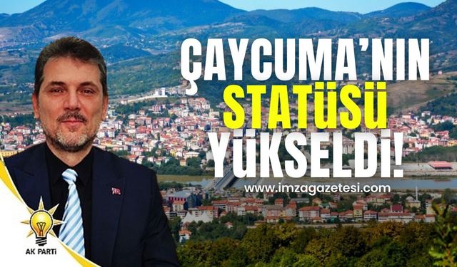 Çaycuma'nın statüsü yükseldi...