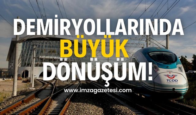 Demiryollarında büyük dönüşüm!