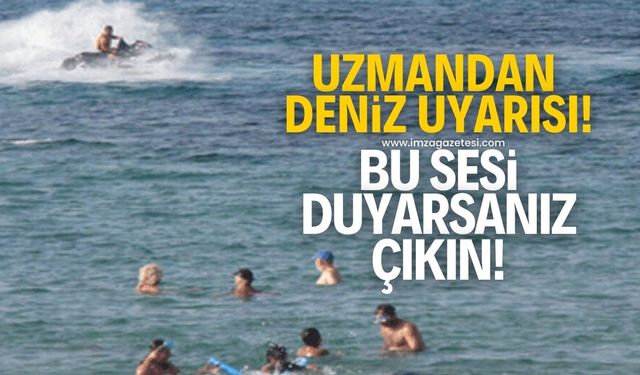 Denizde boğulmamak için bu sesi duyarsanız çıkın!