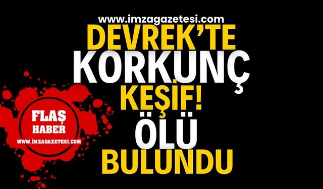 Devrek'te Korkunç Keşif! Ölü Bulundu!