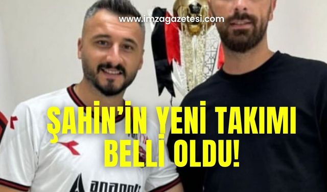 Cenk Şahin’in yeni takımı belli oldu!