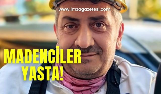 Madenciler yasta!