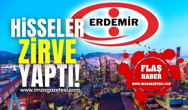 ERDEMİR hisseleri zirvede! Demir ve çelik yükselişte