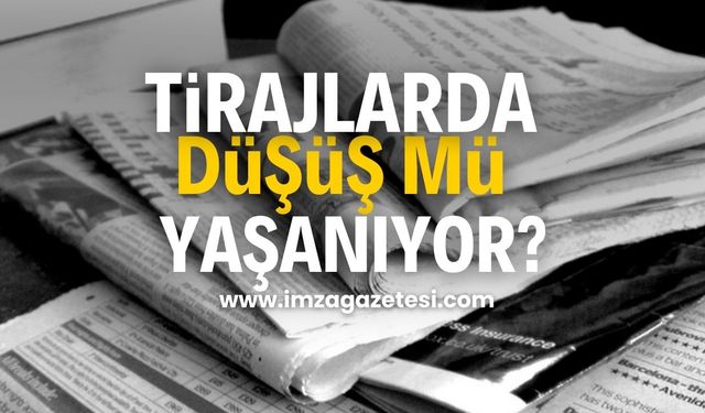 Gazete tirajlarında düşüş mü yaşanıyor?