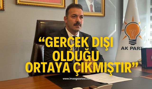 "Gerçek dışı olduğu ortaya çıkmıştır"