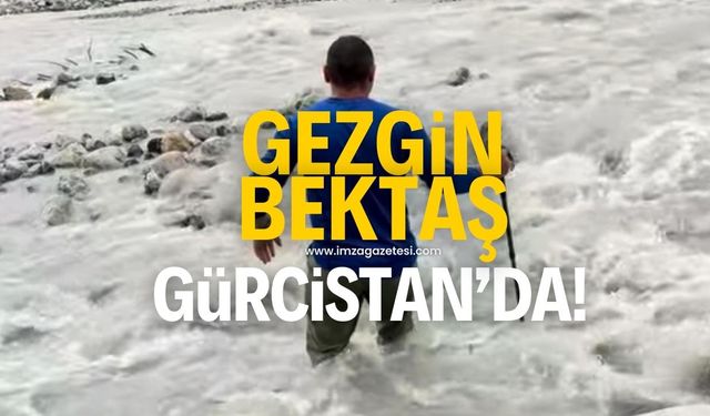 Gezgin Bektaş Gürcistan’da