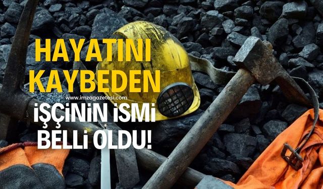 Hayatını kaybeden maden işçisinin ismi belli oldu!