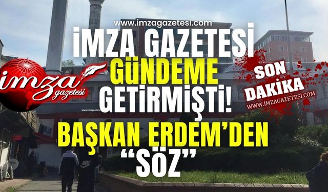 İmza Gazetesi gündeme getirmişti! Başkan Erdem söz verdi "kaldıracağız"