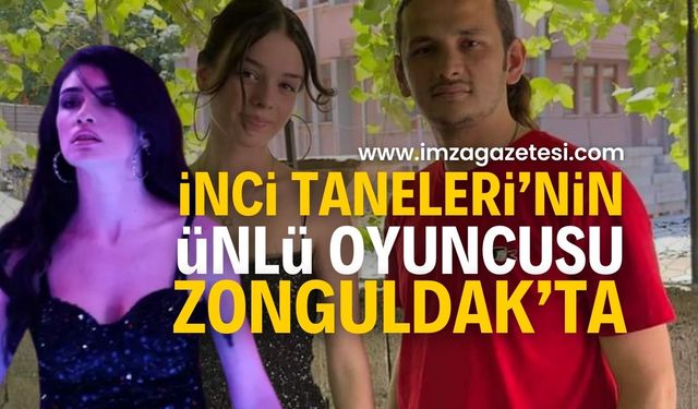 İnci Taneleri Dizisinin Başrol Oyuncusu Zonguldak'ta