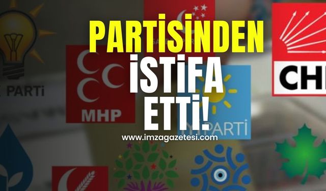 Meclis üyesi partisinden istifa etti!